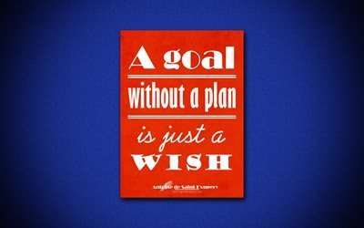 4k, A goal without a plan is just a wish, Antoine de Saint-Exupery, orange paper, popular quotes, inspiration, Antoine de Saint-Exupery quotes, quotes about goals