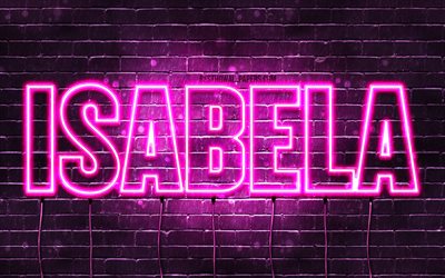 Isabela, 4k, sfondi per il desktop con i nomi, nomi di donna, Isabela nome, viola neon, buon Compleanno Isabela, foto con Isabela nome