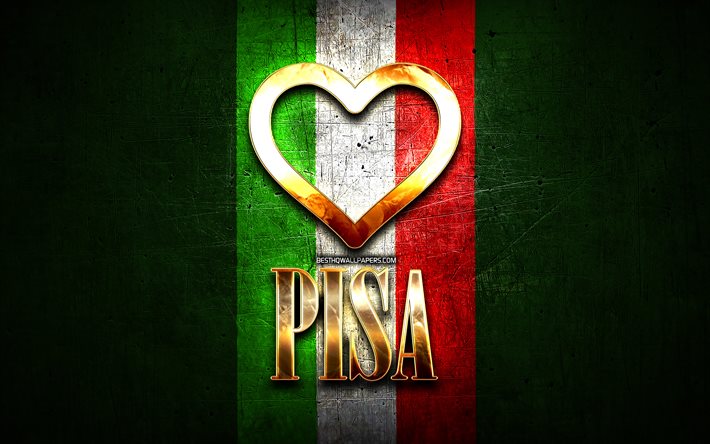 Amo Pisa, citt&#224; italiane, golden iscrizione, Italia, cuore d&#39;oro, bandiera italiana, Pisa, citt&#224; preferite, Amore Pisa