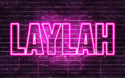 Laylah, 4k, des fonds d&#39;&#233;cran avec des noms, des noms f&#233;minins, Laylah nom, violet n&#233;on, Joyeux Anniversaire Laylah, une photo avec le nom de Laylah