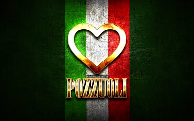 Mi piace Pozzuoli, citt&#224; italiane, golden iscrizione, Italia, cuore d&#39;oro, bandiera italiana, Pozzuoli, citt&#224; preferite, Amore Pozzuoli
