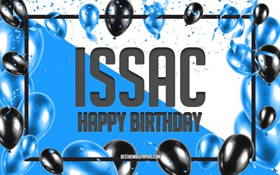 Happy Birthday Issac, Birthday Balloons Background, Issac, wallpapers with names, Issac Happy Birthday, Blue Balloons Birthday Background, greeting card, Issac Birthday