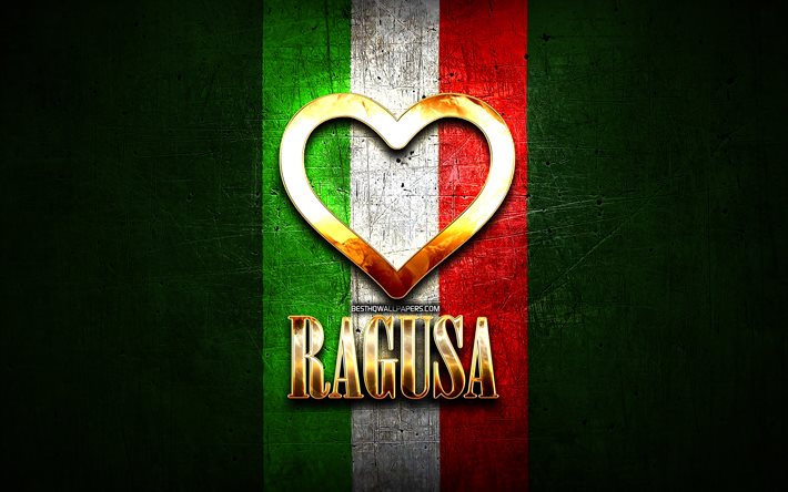 Me Encanta Ragusa, a las ciudades italianas, de oro inscripci&#243;n, Italia, coraz&#243;n de oro, de bandera italiana, Ragusa, ciudades favoritas, Amor Ragusa
