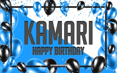 Joyeux Anniversaire Kamari, Anniversaire &#224; Fond les Ballons, Kamari, des fonds d&#39;&#233;cran avec des noms, Kamari Joyeux Anniversaire, Ballons Bleus Anniversaire arri&#232;re-plan, carte de voeux, carte Anniversaire de Kamari