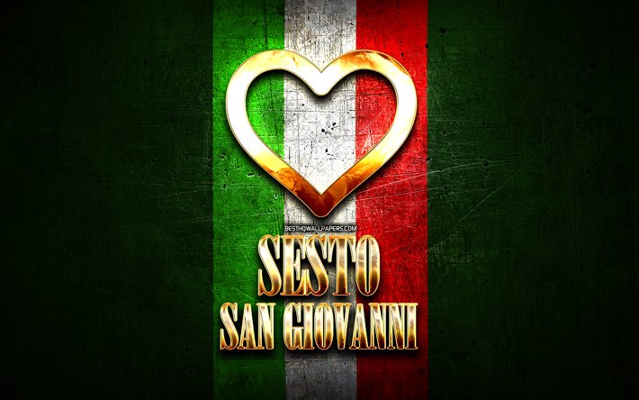 Rakastan Sesto San Giovanni, italian kaupungeissa, kultainen kirjoitus, Italia, kultainen syd&#228;n, italian lipun, Sesto San Giovanni, suosikki kaupungeissa, Rakkaus Sesto San Giovanni