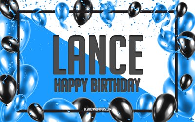 Happy Birthday Lance, Birthday Balloons Background, Lance, wallpapers with names, Lance Happy Birthday, Blue Balloons Birthday Background, greeting card, Lance Birthday