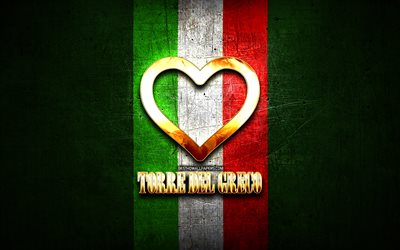 أنا أحب توري دل غريكو, المدن الإيطالية, ذهبية نقش, إيطاليا, القلب الذهبي, العلم الإيطالي, توري دل غريكو, المدن المفضلة, الحب توري دل غريكو