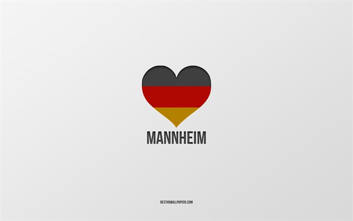Rakastan Mannheim, Saksan kaupungeissa, harmaa tausta, Saksa, Saksan lippu syd&#228;n, Mannheim, suosikki kaupungeissa, Rakkaus Mannheim