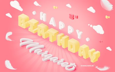 happy birthday, margaret, 3d-kunst, geburtstag, 3d-hintergrund, rosa hintergrund, gl&#252;cklich margaret geburtstag, 3d-buchstaben, margaret geburtstag, kreativer geburtstag hintergrund