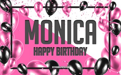 happy birthday monica, geburtstag luftballons, hintergrund, monica, tapeten, die mit namen, monica happy birthday pink luftballons geburtstag hintergrund, gru&#223;karte, geburtstag monica