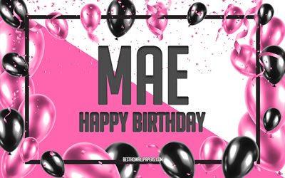 happy birthday mae, geburtstag luftballons, hintergrund, mae, tapeten, die mit namen, mae happy birthday pink luftballons geburtstag hintergrund, gru&#223;karte, mae geburtstag