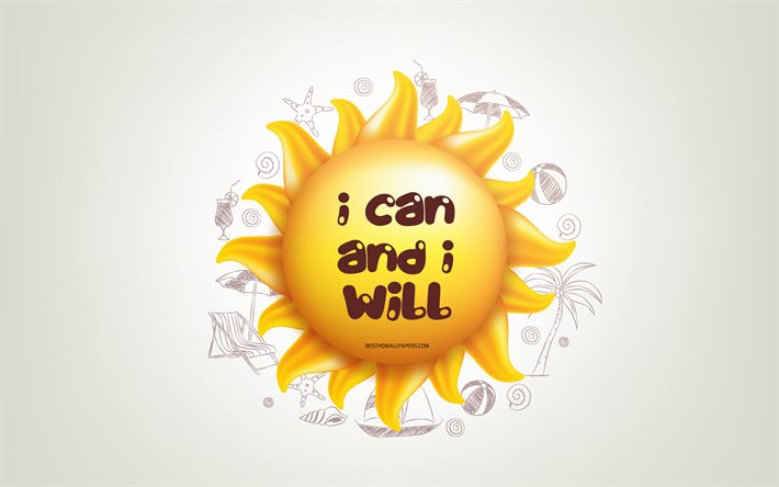 I can and I will, 3D sun, positive quotes, 3D art, I can and I will concepts, creative art, quotes about positive, motivation quotes