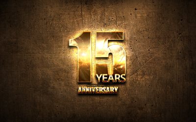 15 Years Anniversary, golden signs, anniversary concepts, brown metal background, 15th anniversary, creative, Golden 15th anniversary sign