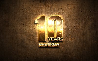10 Years Anniversary, golden signs, anniversary concepts, brown metal background, 10th anniversary, creative, Golden 10th anniversary sign