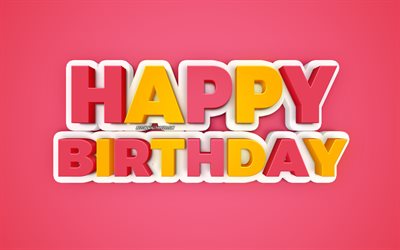 happy birthday, rosa hintergrund, 3d bunten buchstaben, 3d-gl&#252;ckwunsch-gru&#223;-karte, happy birthday gru&#223;-karte