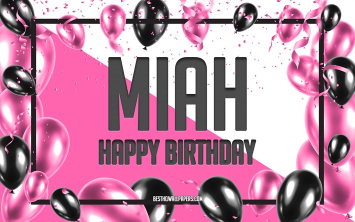 Buon Compleanno Miah, feste di Compleanno, Palloncini Sfondo, Miah, sfondi per il desktop con nomi, Miah buon Compleanno, Palloncini Rosa di Compleanno, Sfondo, biglietto di auguri, Miah Compleanno