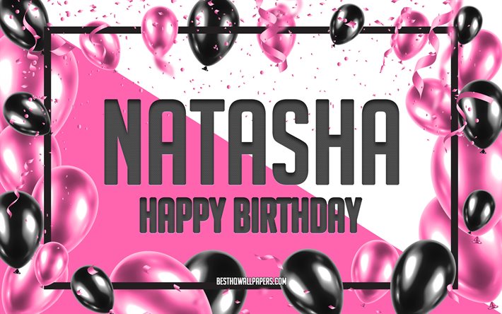 Feliz Cumplea&#241;os Natasha, Globos de Cumplea&#241;os de Fondo, Natasha, fondos de pantalla con los nombres, Natasha Feliz Cumplea&#241;os, Globos rosas Cumplea&#241;os de Fondo, tarjeta de felicitaci&#243;n, Natasha Cumplea&#241;os