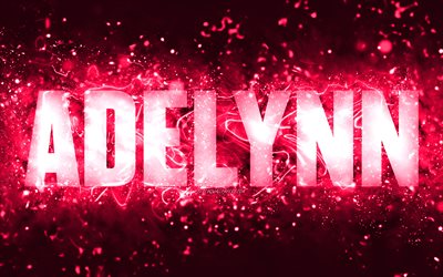 Buon compleanno Adelynn, 4k, luci al neon rosa, nome Adelynn, creativo, Adelynn Buon compleanno, Compleanno Adelynn, nomi femminili americani popolari, foto con nome Adelynn, Adelynn
