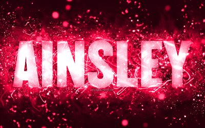 Buon Compleanno Ainsley, 4k, luci al neon rosa, nome Ainsley, creativo, Ainsley Buon Compleanno, Compleanno Ainsley, nomi femminili americani popolari, foto con nome Ainsley, Ainsley