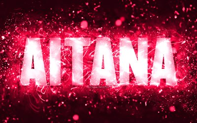 Happy Birthday Aitana, 4k, pink neon lights, Aitana name, creative, Aitana Happy Birthday, Aitana Birthday, popular american female names, picture with Aitana name, Aitana