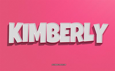 Kimberly, fond de lignes roses, fonds d&#39;&#233;cran avec des noms, nom Kimberly, noms f&#233;minins, carte de voeux Kimberly, dessin au trait, photo avec nom Kimberly