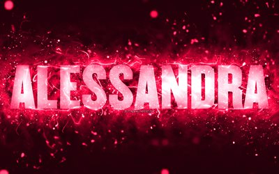 お誕生日おめでとうアレッサンドラ, 4k, ピンクのネオンライト, アレッサンドラの名前, creative クリエイティブ, アレッサンドラお誕生日おめでとう, アレッサンドラの誕生日, 人気のアメリカ人女性の名前, アレッサンドラの名前の写真, アレッサンドラ