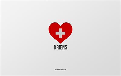 J&#39;aime Kriens, villes suisses, Jour de Kriens, fond gris, Kriens, Suisse, coeur de drapeau suisse, villes pr&#233;f&#233;r&#233;es, Love Kriens