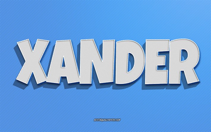 xander, hintergrund mit blauen linien, tapeten mit namen, xander-name, m&#228;nnliche namen, xander-gru&#223;karte, strichzeichnungen, bild mit xander-namen