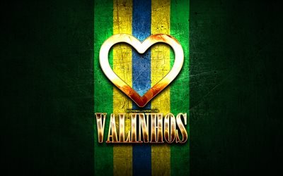 Valinhos&#39;u seviyorum, Brezilya şehirleri, altın yazıt, Brezilya, altın kalp, Valinhos, favori şehirler