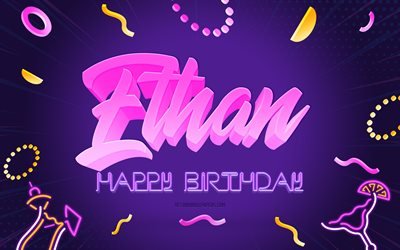 Happy Birthday Ethan, 4k, Purple Party Background, Ethan, creative art, Happy Ethan birthday, Ethan name, Ethan Birthday, Birthday Party Background