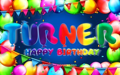 Buon compleanno Turner, 4k, cornice di palloncini colorati, nome Turner, sfondo blu, buon compleanno Turner, compleanno Turner, nomi maschili americani popolari, concetto di compleanno, Turner