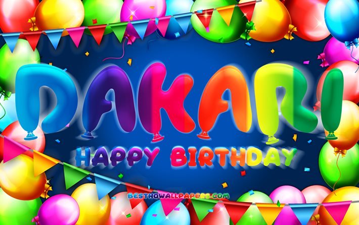 Happy Birthday Dakari, 4k, colorful balloon frame, Dakari name, blue background, Dakari Happy Birthday, Dakari Birthday, popular american male names, Birthday concept, Dakari