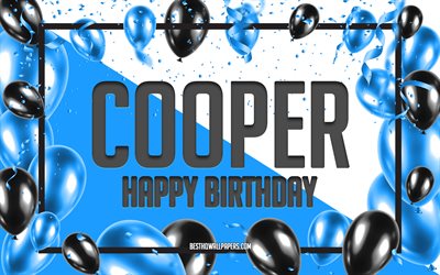 Joyeux Anniversaire Cooper, Anniversaire &#224; Fond les Ballons, Cooper, fonds d&#39;&#233;cran avec des noms, des Ballons Bleus Anniversaire arri&#232;re-plan, carte de voeux, carte Anniversaire Cooper