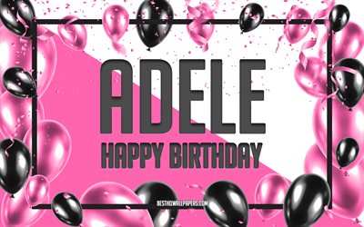 Happy Birthday Adele, Birthday Balloons Background, popular Italian female names, Adele, wallpapers with Italian names, Adele Happy Birthday, Pink Balloons Birthday Background, greeting card, Adele Birthday