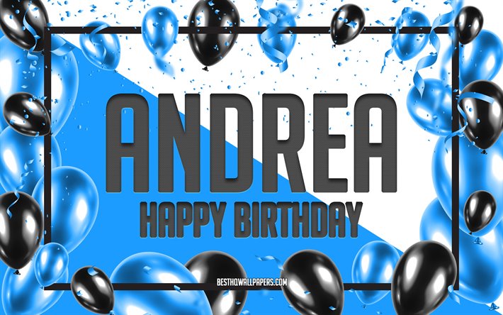 お誕生日おめでアンドレア, お誕生日の風船の背景, 人気のイタリア男性の名前, アンドレア, 壁紙にイタリアの名前, アンドレアには嬉しいお誕生日, 青球誕生の背景, ご挨拶カード, アンドレアの誕生日