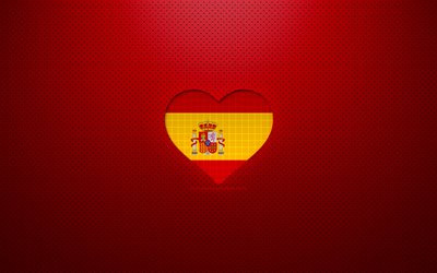 I Love Spain, 4k, Europe, fond pointill&#233; rouge, coeur de drapeau espagnol, Espagne, pays pr&#233;f&#233;r&#233;s, Amour Espagne, Drapeau espagnol