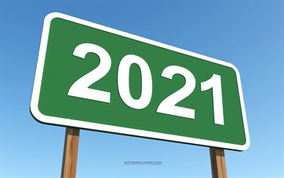 2021 neujahr, 4k, inschrift auf einem gr&#252;nen schild, 2021 schild, frohes neues jahr 2021, verkehrszeichen, 2021 anzeigetafeln, 2021 konzepte