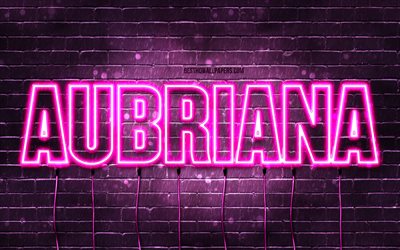 Aubriana, 4k, wallpapers with names, female names, Aubriana name, purple neon lights, Aubriana Birthday, Happy Birthday Aubriana, popular italian female names, picture with Aubriana name
