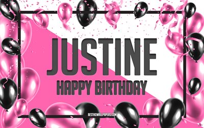 Joyeux anniversaire Justine, Fond de ballons d’anniversaire, Justine, fonds d’&#233;cran avec noms, Justine Joyeux anniversaire, Ballons roses Arri&#232;re-plan d’anniversaire, carte de vœux, Anniversaire de Justine