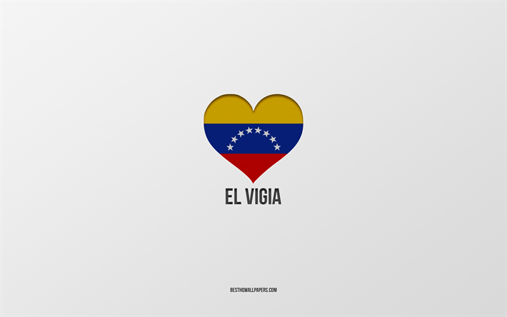 ich liebe el vigia, kolumbianische st&#228;dte, tag von el vigia, grauer hintergrund, el vigia, kolumbien, herz der kolumbianischen flagge, lieblingsst&#228;dte, liebe el vigia