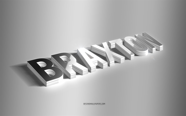 Braxton, art 3d argent&#233;, fond gris, fonds d&#39;&#233;cran avec noms, nom Braxton, carte de voeux Braxton, art 3d, photo avec nom Braxton
