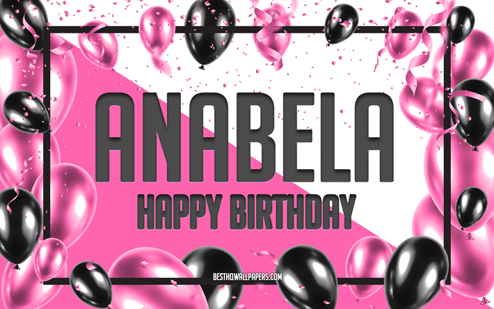 Buon compleanno Anabela, sfondo di palloncini di compleanno, Anabela, sfondi con nomi, Anabela buon compleanno, sfondo di compleanno di palloncini rosa, biglietto di auguri, compleanno di Anabela