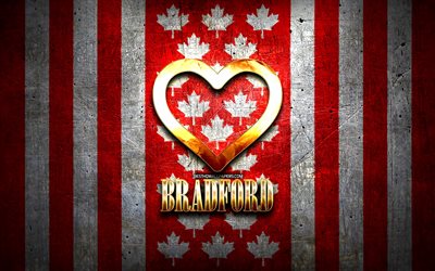 I Love Bradford, canadian cities, golden inscription, Day of Bradford, Canada, golden heart, Bradford with flag, Bradford, favorite cities, Love Bradford