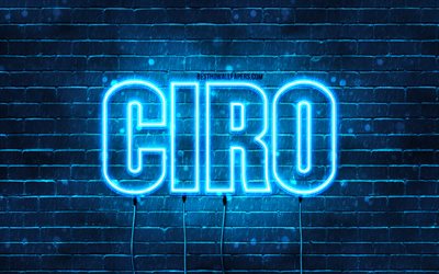 Ciro, 4k, des fonds d&#39;&#233;cran avec des noms, le nom de Ciro, des n&#233;ons bleus, Ciro Anniversaire, Joyeux Anniversaire Ciro, des noms masculins italiens populaires, une photo avec le nom de Ciro