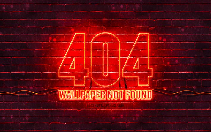 404 Wallpaper not found red sign, 4k, red brickwall, 404 Wallpaper not found, red blank display, 404 Wallpaper not found neon symbol