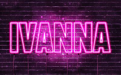 Ivanna, 4k, taustakuvia nimet, naisten nimi&#228;, Ivanna nimi, violetti neon valot, vaakasuuntainen teksti, kuva Ivanna nimi