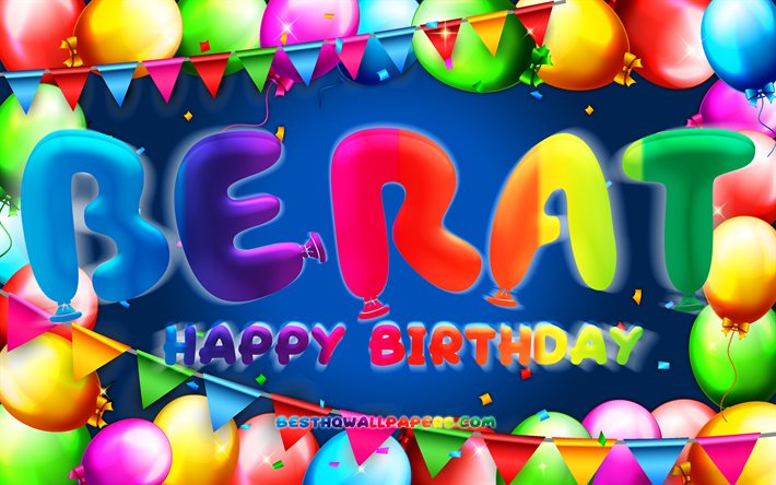 Buon Compleanno Berat, 4k, palloncino colorato telaio, Berat nome, sfondo blu, Berat, buon Compleanno, Compleanno, popolare turca nomi maschili, feste di Compleanno, concetto