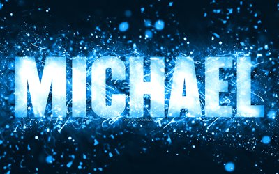 Happy Birthday Michael, 4k, blue neon lights, Michael name, creative, Michael Happy Birthday, Michael Birthday, popular american male names, picture with Michael name, Michael