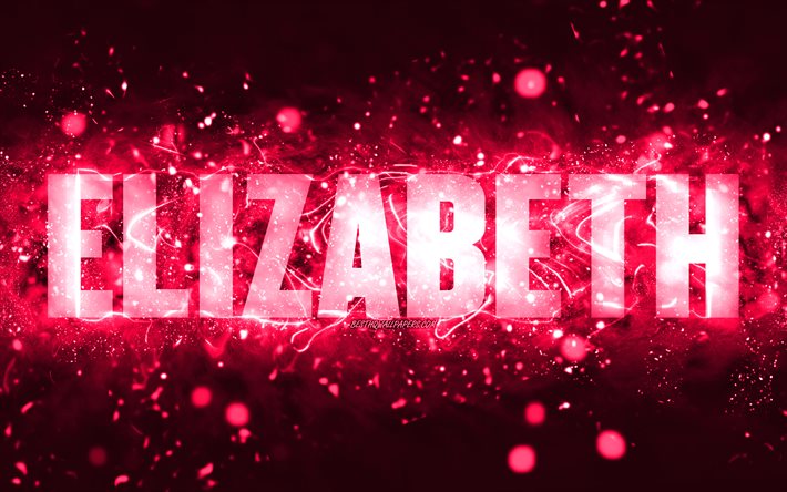 Feliz Anivers&#225;rio Elizabeth, 4k, luzes de n&#233;on rosa, nome de Elizabeth, criativo, Elizabeth Feliz Anivers&#225;rio, Elizabeth Birthday, nomes femininos populares americanos, foto com o nome de Elizabeth, Elizabeth