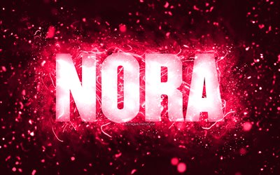 Feliz anivers&#225;rio, Nora, 4k, luzes de n&#233;on rosa, nome de Nora, criativa, feliz anivers&#225;rio, Nora anivers&#225;rio, nomes femininos populares americanos, foto com o nome de Nora